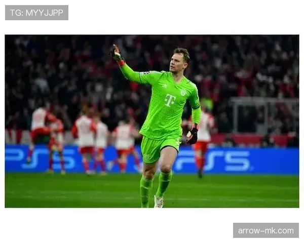 诺伊尔防守指挥能力持续提升，拜仁防线组织表现稳健