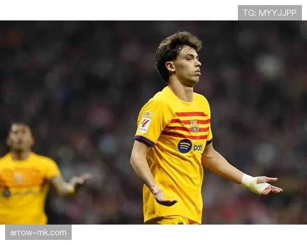 菲利克斯从马竞到切尔西再到巴萨的生涯轨迹解析